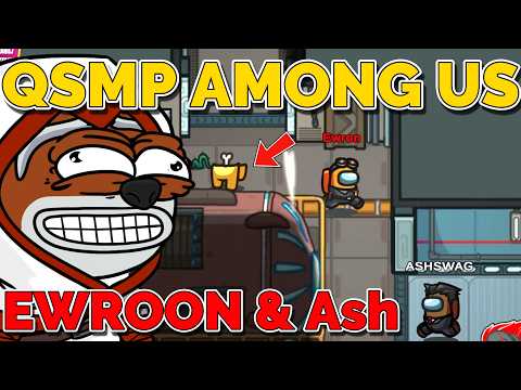QSMP Play AMONG US with Ewroon, Graf, Ashswag, MaxGG, Shappo & More