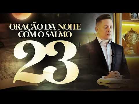 ORAÇÃO DA NOITE COM O SALMO 23 BISPO BRUNO LEONARDO