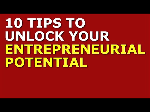 10 Tips to Unlock Your Entrepreneurial Potential | How to Start a Business Advise