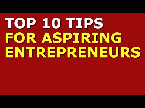 Top 10 Tips for Aspiring Entrepreneurs | How to Start a Business