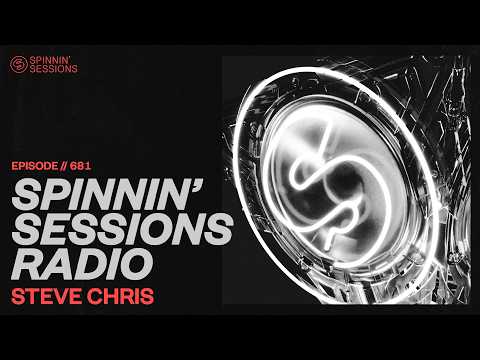Spinnin’ Sessions Radio – Episode #681 | Steve Chris
