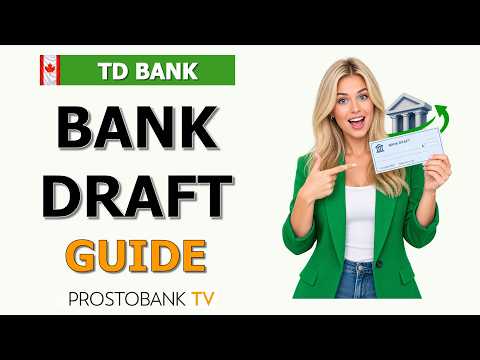 How to Get a Bank Draft from TD Bank Canada: Step-by-Step Guide, Fees & Tips