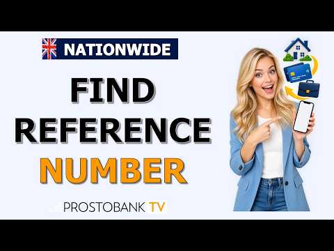 How to Find Your Nationwide Reference Number: Mortgage, Credit Card & Business Guide