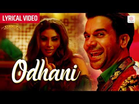 Odhani - Lyrical Video | Rajkummar Rao, Mouni Roy | Neha K, Darshan R | Sachin-Jigar | Made In China
