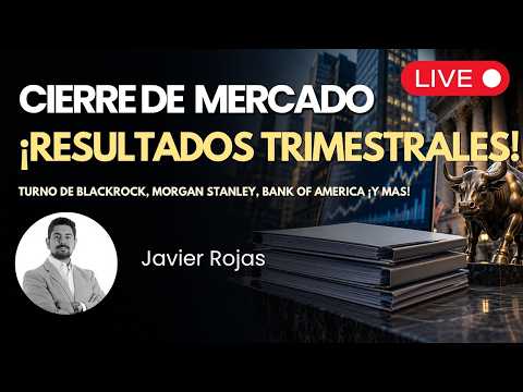 ¡Siguen lo Resultados Trimestrales! - | Cierre de Mercado | Inversiones y Trading