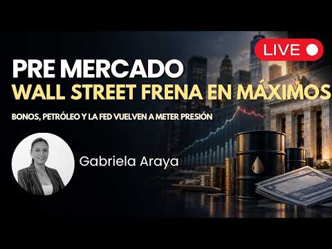 Wall Street frena en máximos: - Apertura del Mercado Inversiones y Trading EN VIVO