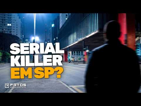 O que sabemos sobre o novo serial killer de São Paulo?