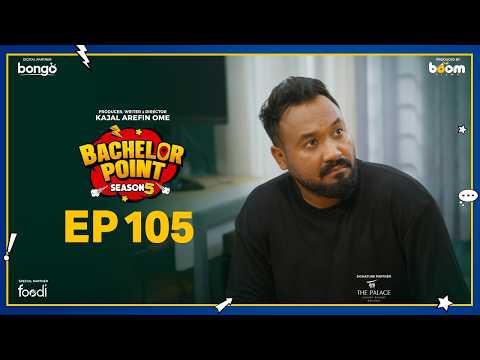 EPISODE 105 | Bachelor Point | S5 | Nehal | Kabila | Habu | Pasha | Kajal Arefin Ome | Boom Films