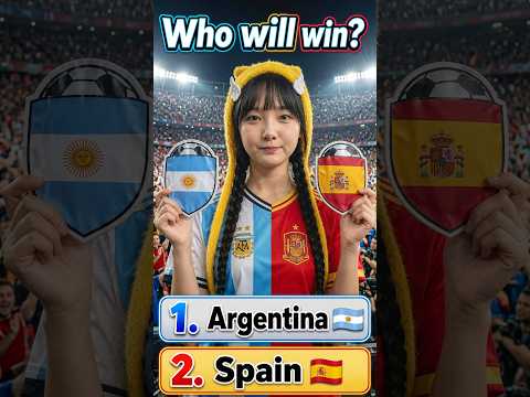 Who will win? 🇦🇷 vs 🇪🇸
