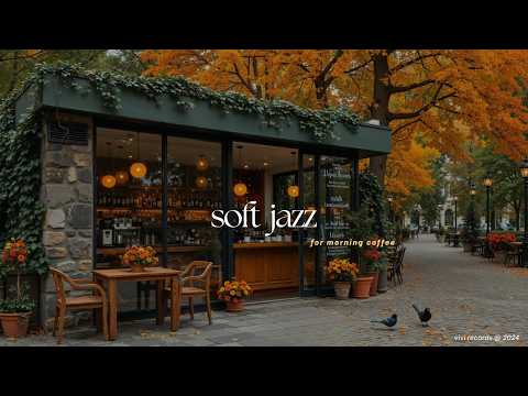 Soft Jazz Vibes for Work, Reading & Relax | Elegant Autumn Ambience For Morning Coffee | Focus Jazz