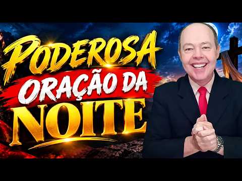 ORAÇÃO DA NOITE ⚡🙌 SOCORRO URGENTE NAS CAUSAS IMPOSSÍVEIS, HOJE DEUS RESOLVE 🙏
