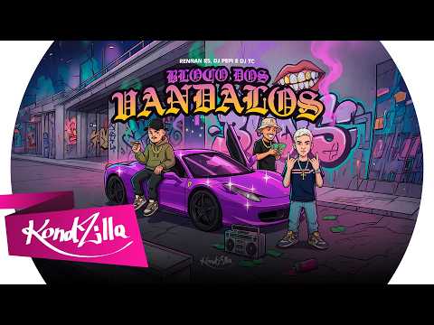 Bloco Dos Vandalos - MC Renan R5, Murilo Azevedo, DJ PEPI e DJ TC (KondZilla)