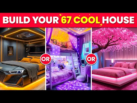 Would You Rather – Build Your 67 Super COOL Dream House 6️⃣7️⃣💖🏡🌈😎