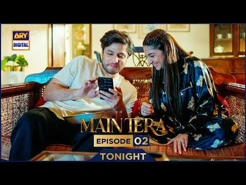 Main Tera Episode 2 | Promo | Tonight | Yusra Irfan | Arez Ahmed | Ghana Ali | ARY Digital