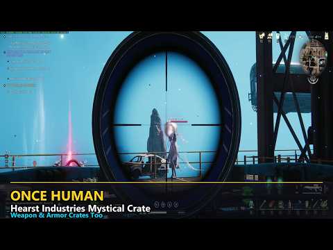 Once Human - Mystical / Weapon / Armor Crates at Hearst Industries [Crate Location Guide]