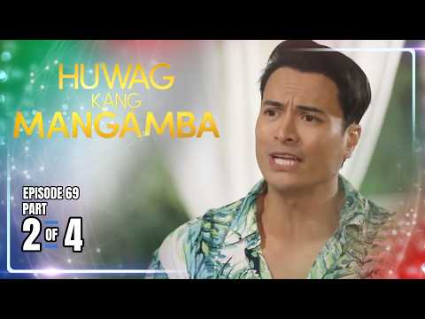 Huwag Kang Mangamba | Episode 69 (2/4) | July 23, 2026