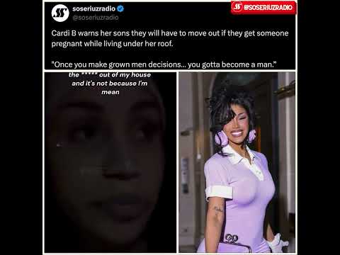 Cardi B Warns Sons They Will Have To MOVE OUT If They Get Someone Pregnant While Under Her Roof!