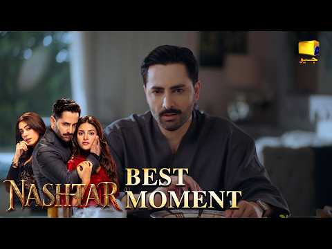 Nashtar Episode 22 | 𝐁𝐞𝐬𝐭 𝐌𝐨𝐦𝐞𝐧𝐭 𝟎𝟑 | Danish Taimoor - Anmol Baloch | Har Pal Geo