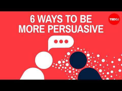 6 ways to be more persuasive