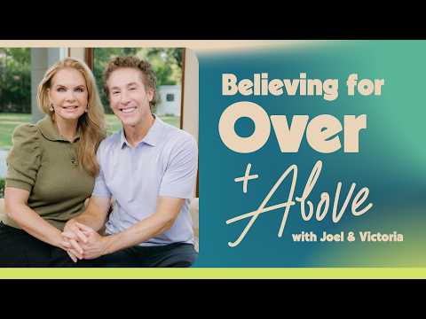 Believing for Over & Above with Joel & Victoria