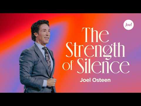The Strength of Silence | Joel Osteen