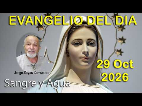 Evangelio Del Dia Hoy - Jueves 29 Octubre 2026- Sangre y Agua