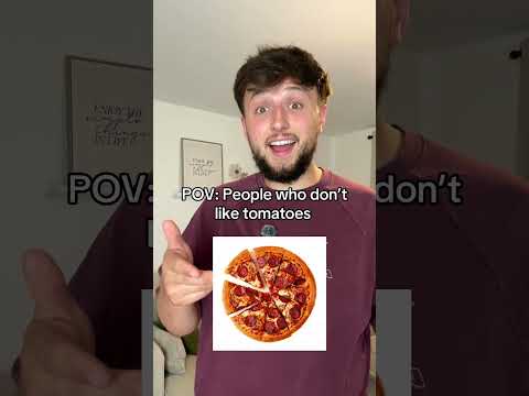 POV: People Who Don’t Like Tomatoes 🍅