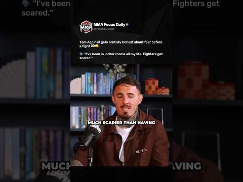 😳 Tom Aspinall says fighting is “scary” and many fighters pretend they’re not afraid